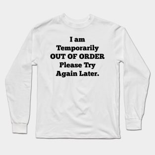 Temporarily out of order Long Sleeve T-Shirt
